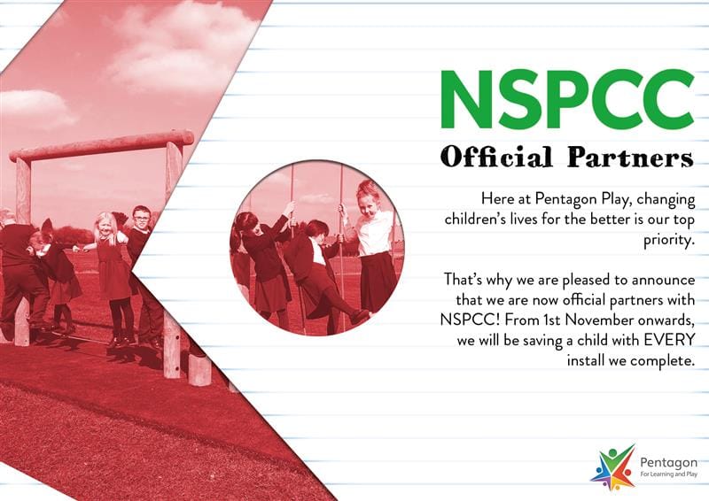 A banner that reads: NSPCC Official Partners. Here at Pentagon Play, changing children's lives for the better is out top priority. That's why we are pleased to announce that we are now official partners with NSPCC! From 1st November onwards, we will be saving a child with every install we complete.". An image of children playing can be seen near the text.